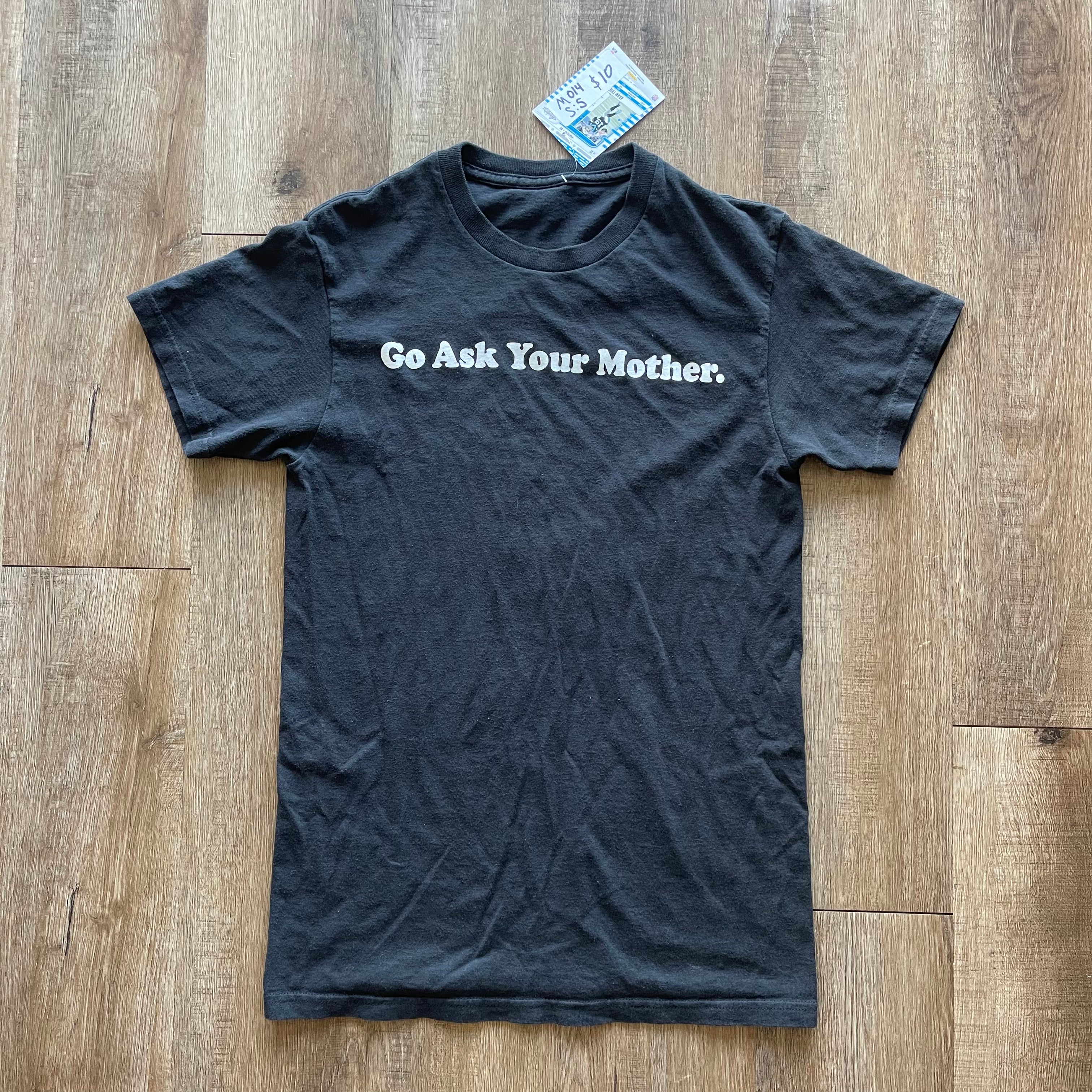 Go Ask Your Mother Tee