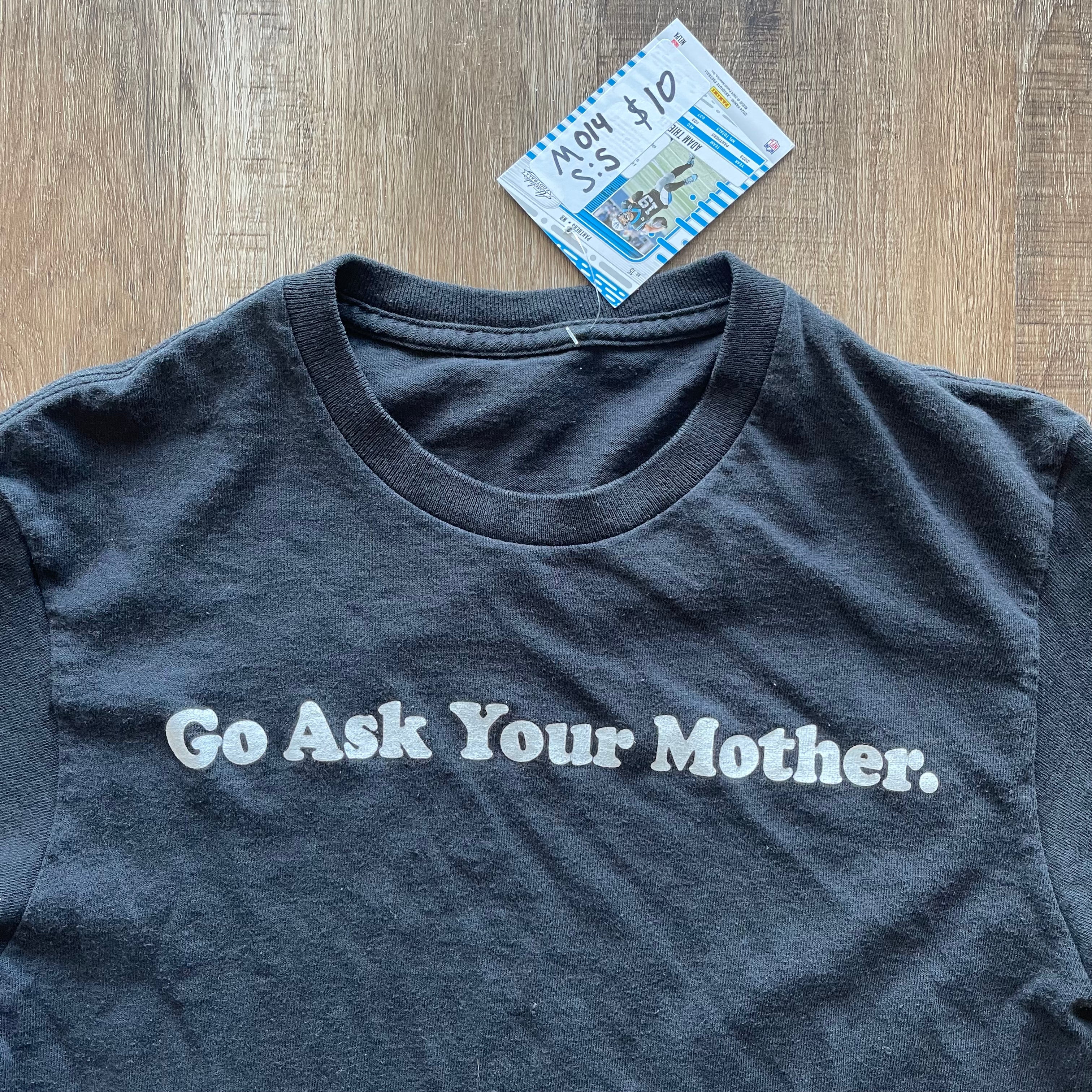 Go Ask Your Mother Tee